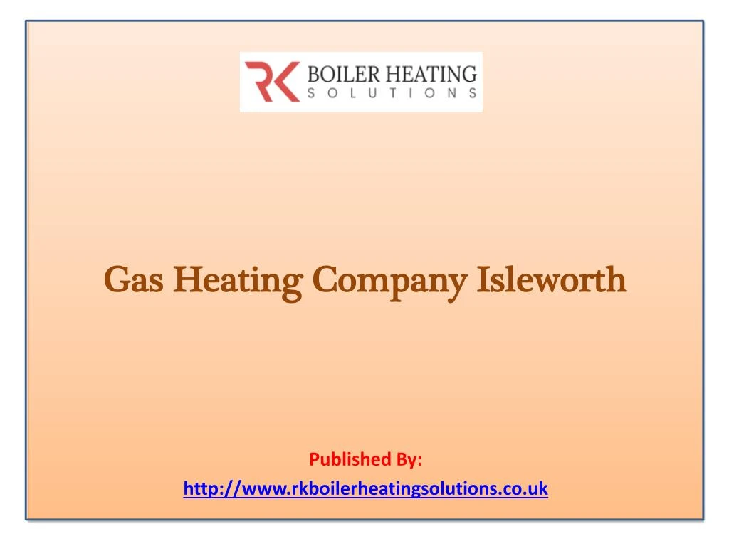 gas heating company isleworth published by http www rkboilerheatingsolutions co uk