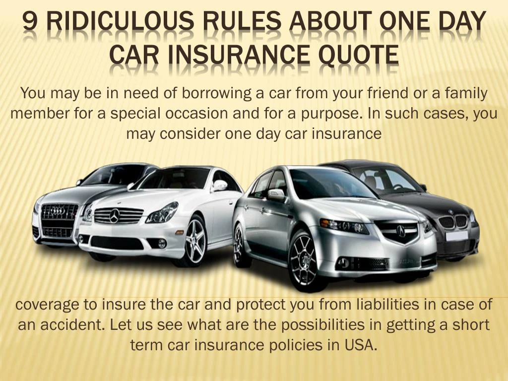 9 ridiculous rules about one day car insurance quote