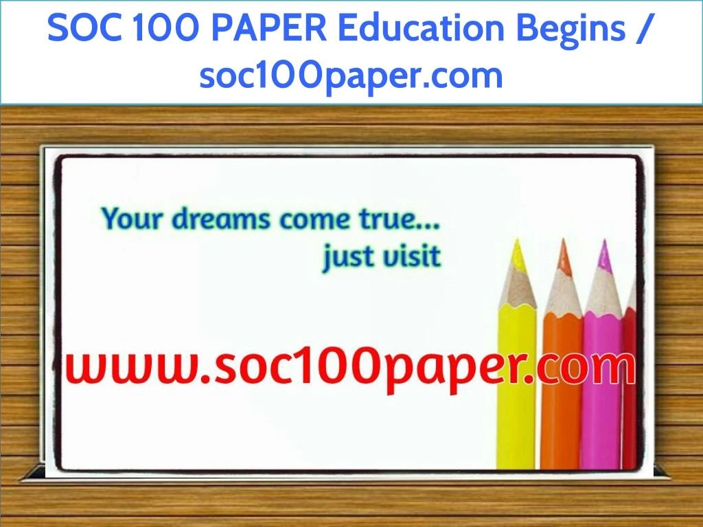 soc 100 paper education begins soc100paper com