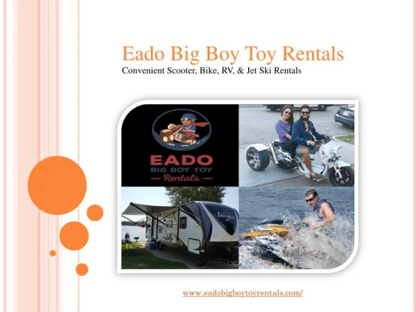 PPT Presentation for Eado Big Boy Toy Rentals