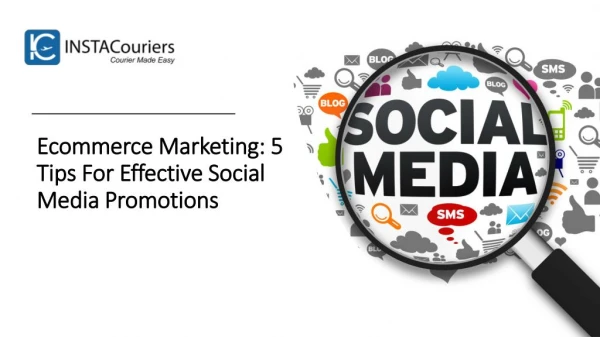 Ecommerce Marketing: 5 Tips For Effective Social Media Promotions