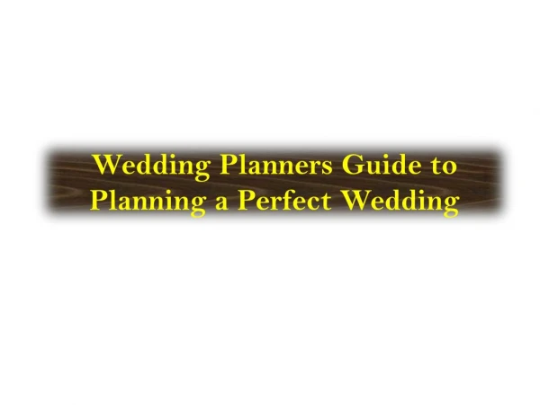 Wedding Planners Guide to Planning a Perfect Wedding