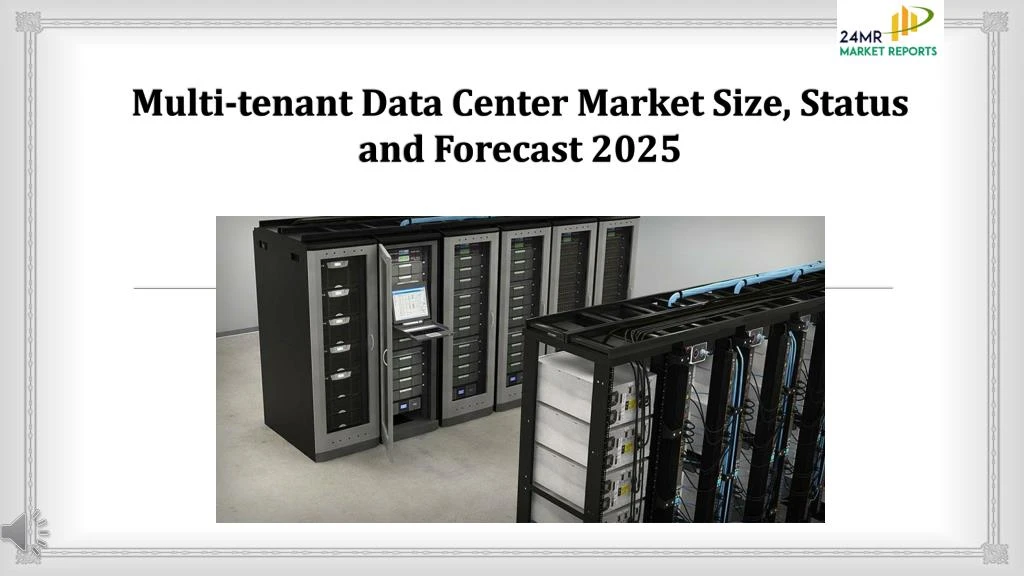 multi tenant data center market size status and forecast 2025