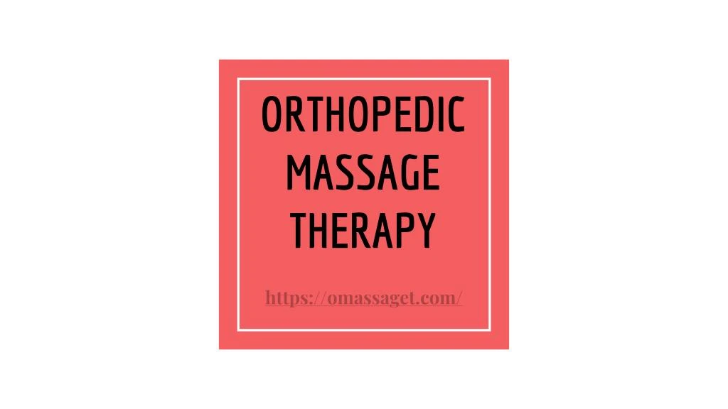 orthopedic massage therapy