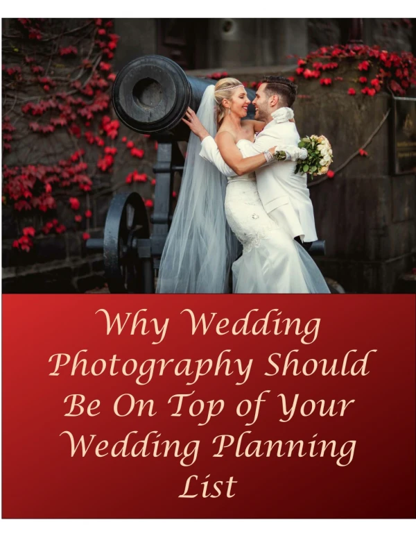 Why Wedding Photography Should Be On Top of Your Wedding Planning List
