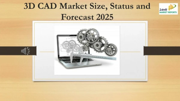 3D CAD Market Size, Status and Forecast 2025