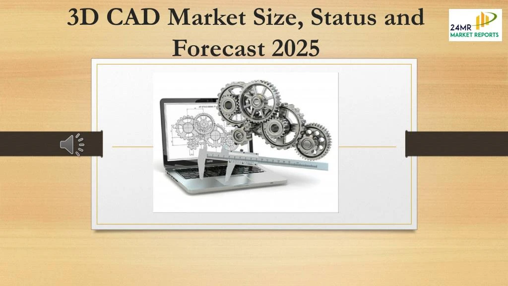 3d cad market size status and forecast 2025