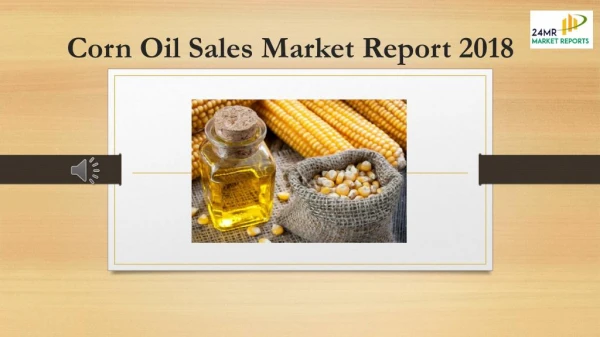 Corn Oil Sales Market Report 2018