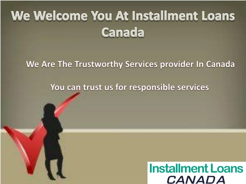 we welcome you at installment loans canada