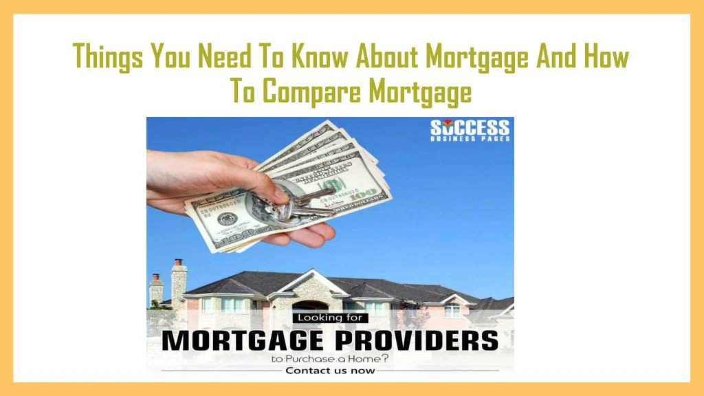 things you need to know about mortgage and how to compare mortgage