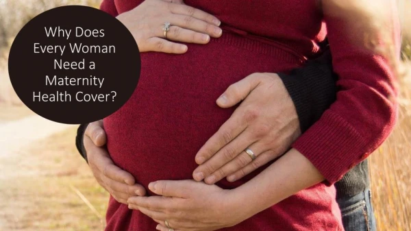 Why Does Every Woman Need a Maternity Health Cover?