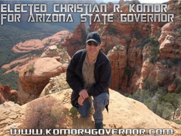 Elected Christian R. Komor for Arizona State Governor