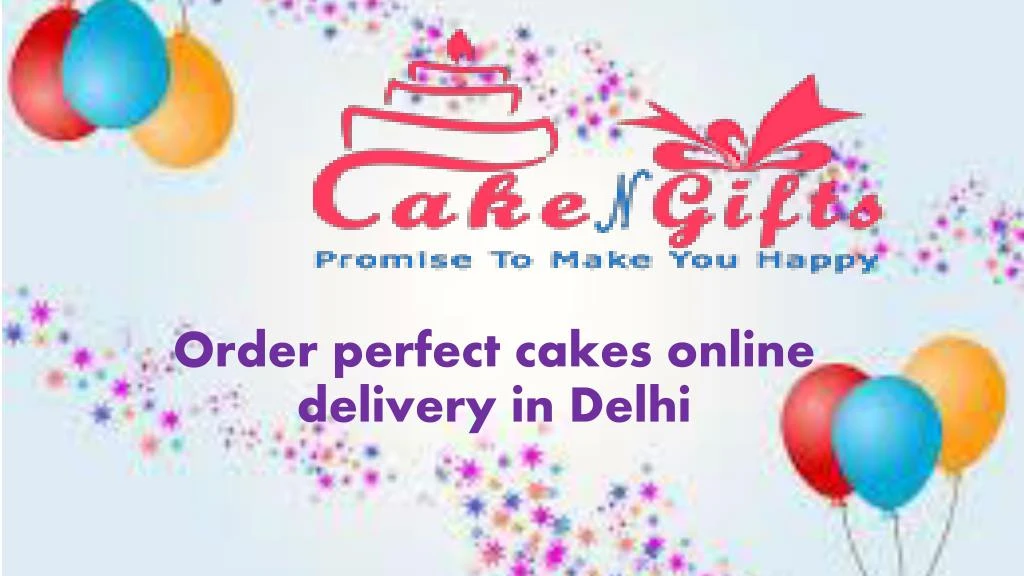 order perfect cakes online delivery in delhi