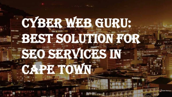 Cyber Web Guru: Best Solution for SEO Services in Cape Town