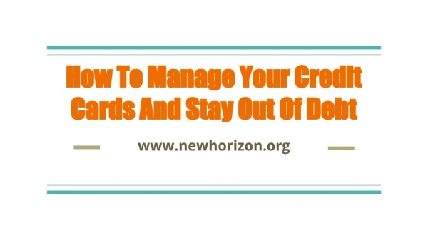 How To Manage Your Credit Cards And Stay Out Of Debt