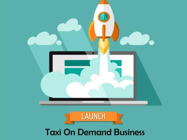 Launch Your Own Taxi On Demand Business