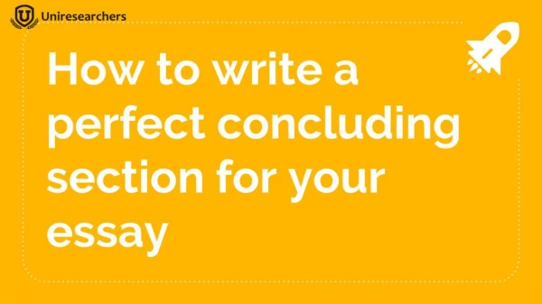 How to write a perfect concluding section for your essay