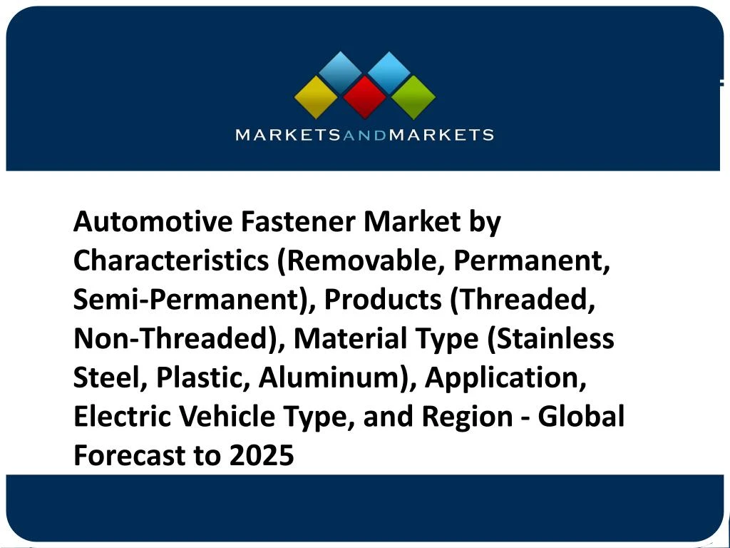 automotive fastener market by characteristics
