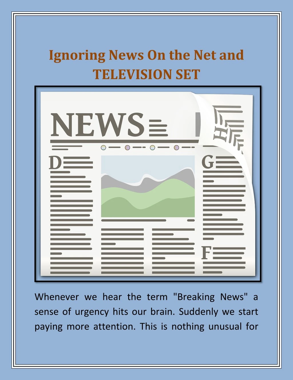 ignoring news on the net and television set