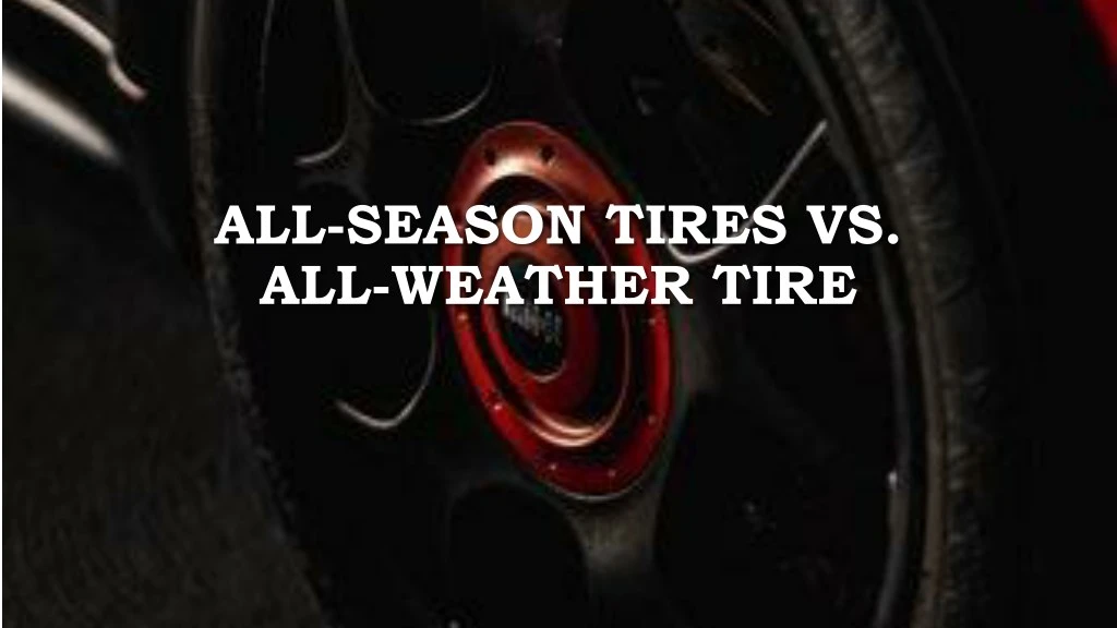 all season tires vs all weather tire