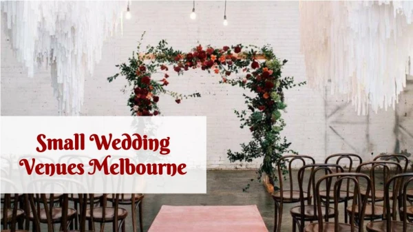 Search for affordable and Small Wedding Venues Melbourne