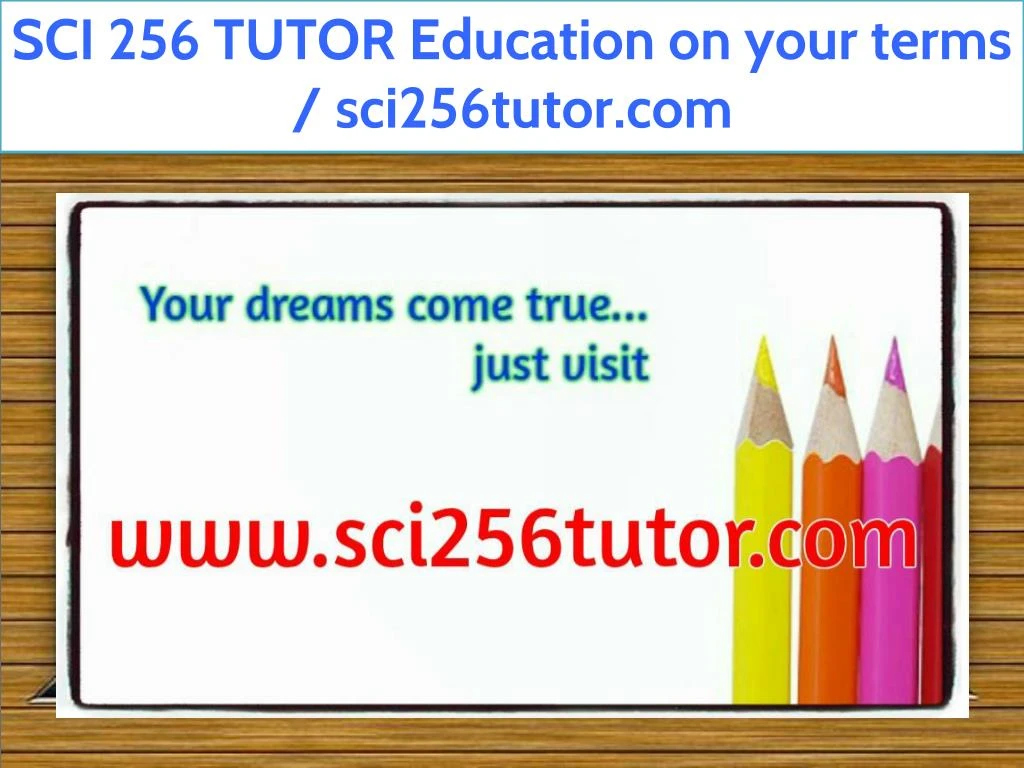 sci 256 tutor education on your terms sci256tutor