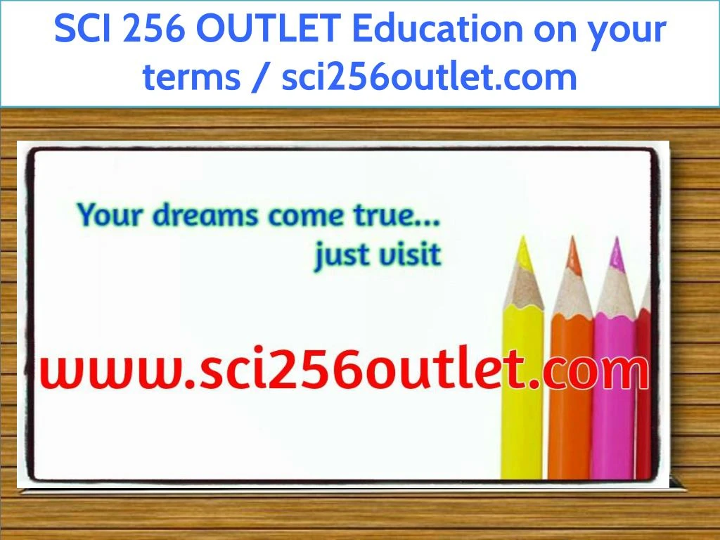 sci 256 outlet education on your terms