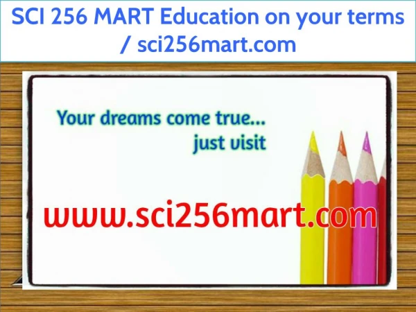 SCI 256 MART Education on your terms / sci256mart.com