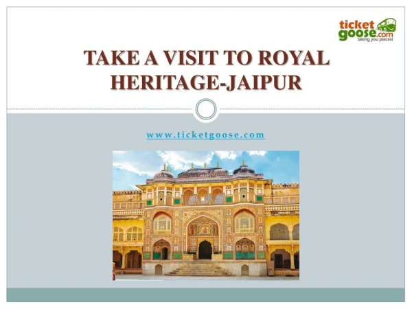 Take a visit to royal heritage - Jaipur