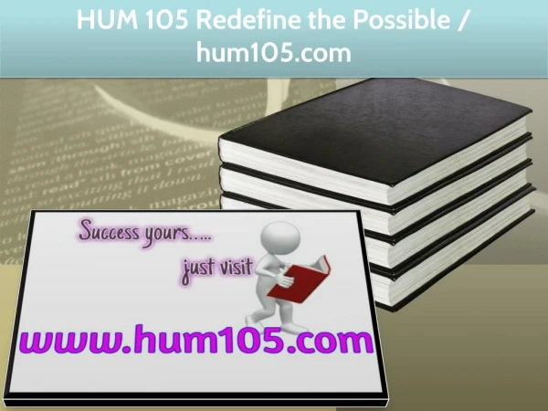 HUM 105 Redefine the Possible / hum105.com