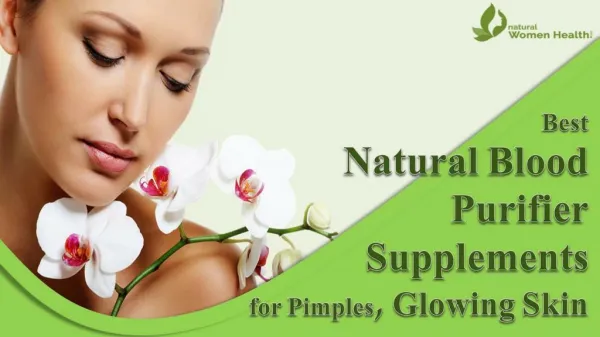Best Natural Blood Purifier Supplements for Pimples, Glowing Skin