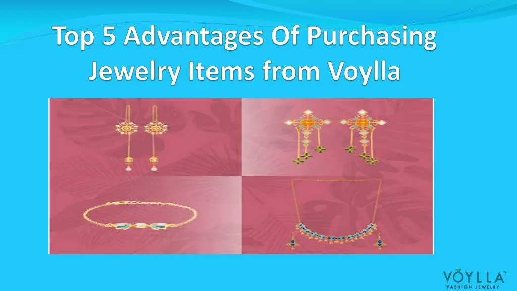 top 5 advantages of purchasing jewelry items from voylla