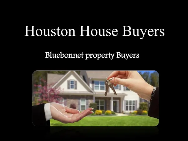 Contact to Houston Home Buyers - Bluebonnet Proeprty Buyers