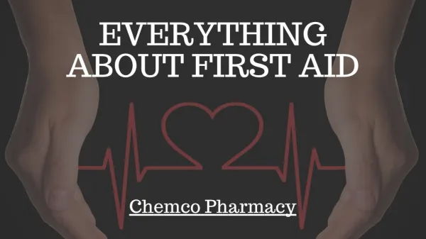 Everything About First Aid - Chemco Pharmacy