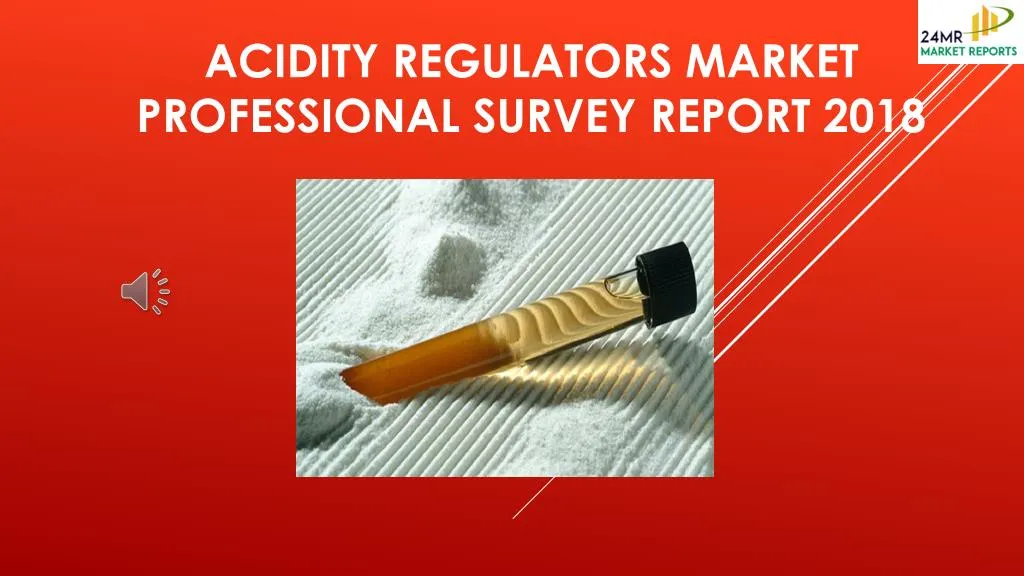 acidity regulators market professional survey report 2018