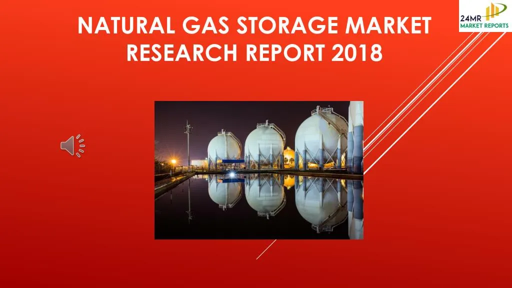 natural gas storage market research report 2018