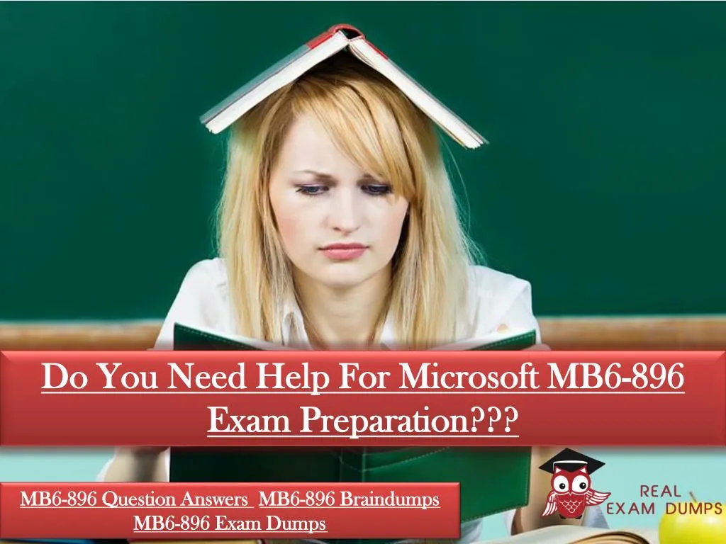 do you need help for microsoft mb6 896 exam