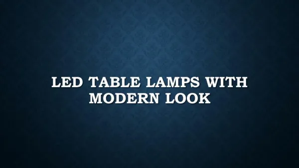 Led Table Lamps With Modern Looks