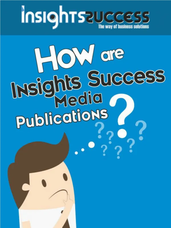 How are Insights Success media publications?