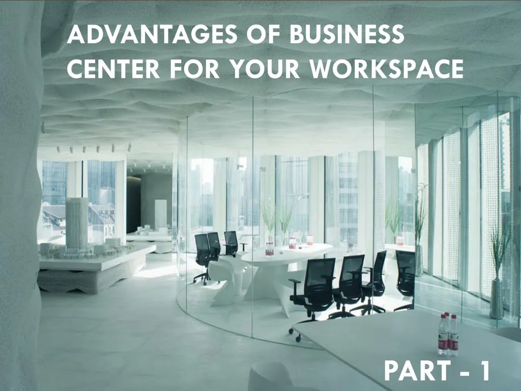 advantages of business center for your workspace