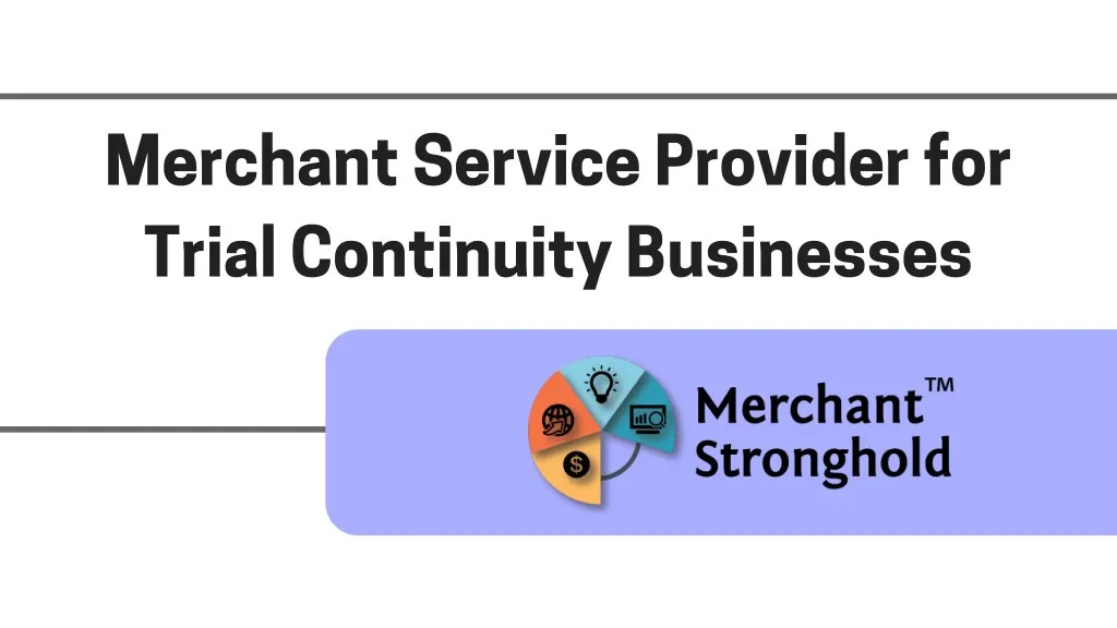 merchant service provider for trial continuity