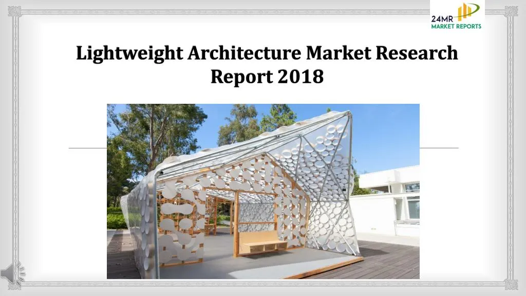 lightweight architecture market research report 2018