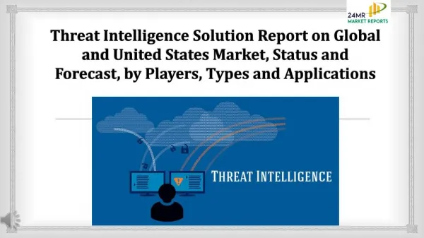 Threat Intelligence Solution Report on Global and United States Market, Status and Forecast, by Play