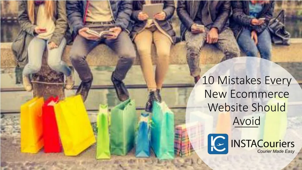 10 mistakes every new ecommerce website should avoid