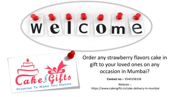 Visit Cakengifts.in to order fresh, beautiful strawberry flavors, cakes and flowers in Mumbai?
