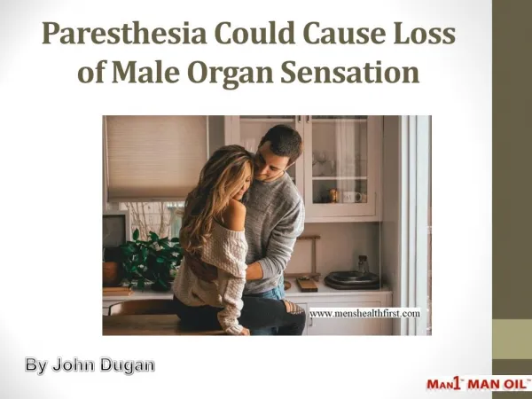 Paresthesia Could Cause Loss of Male Organ Sensation