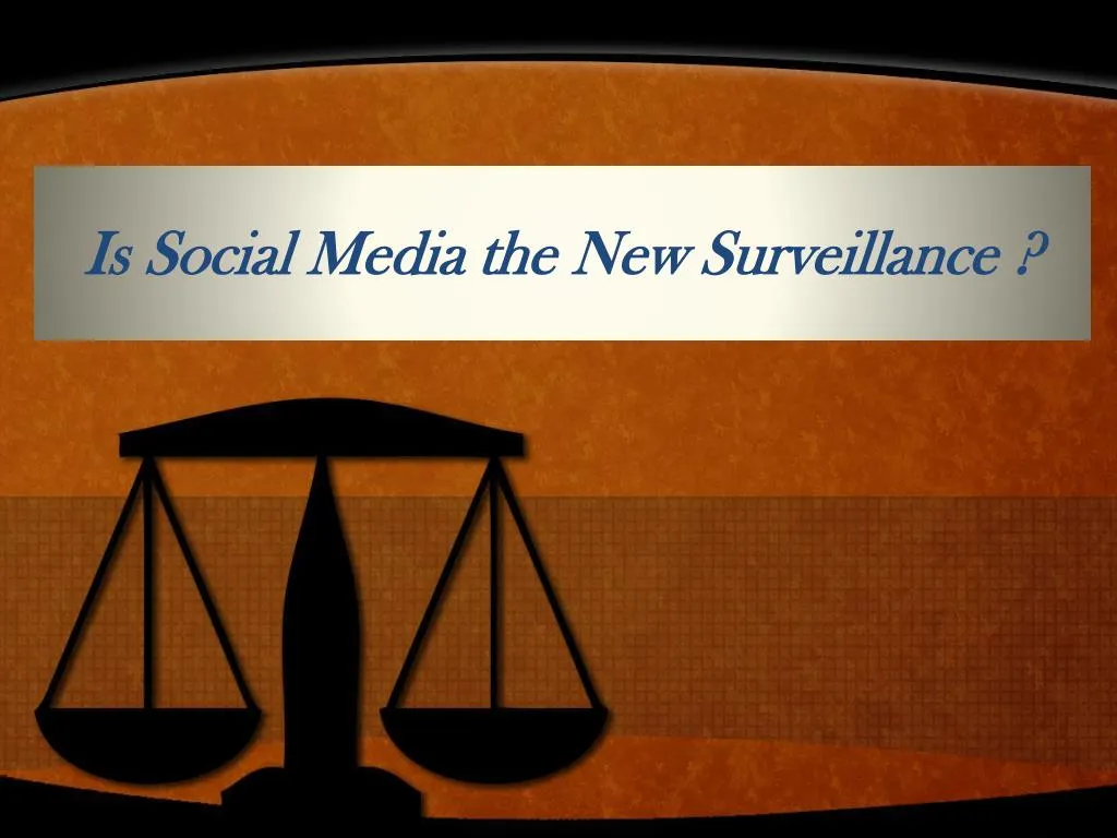 is social media the new surveillance