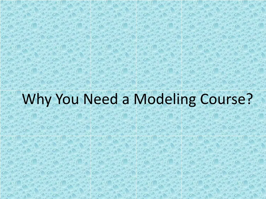why you need a modeling course