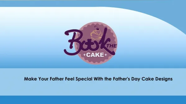 Make your father feel special with the father's day cake designs