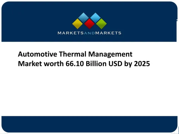 Automotive Thermal Management Market worth 66.10 Billion USD by 2025